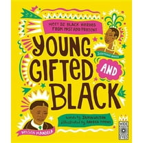 Young, Gifted and Black: Meet 52 Black Heroes from Past and Present (Hardcover)