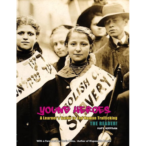 Young Heroes: A Learner's Guide to End Human Trafficking: The Reader!, (Paperback)