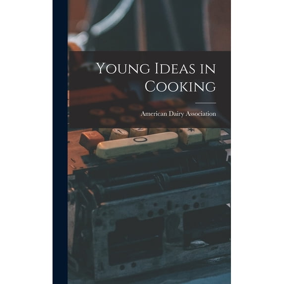 Young Ideas in Cooking, (Hardcover)