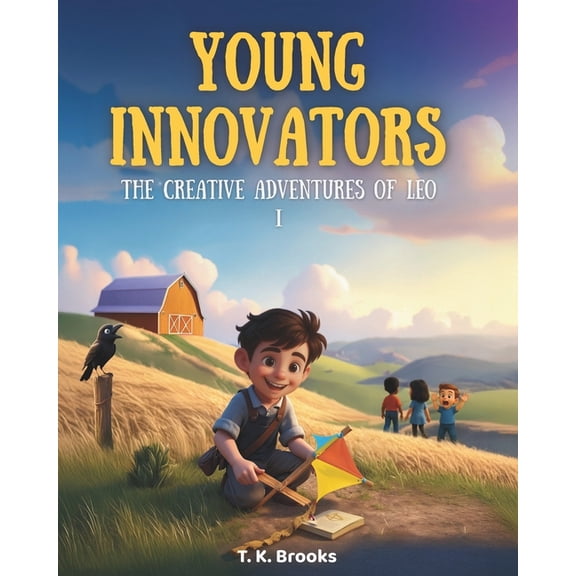 Young Innovators: The Creative Adventure Young Innovators: The Creative Adventures of Leo I, Book 1, (Paperback)