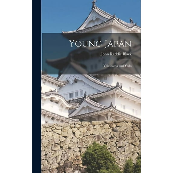 Young Japan: Yokohama and Yedo (Hardcover)