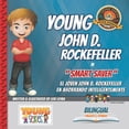 thumbnail image 1 of Young John D. Rockefeller: Smart Saver (Paperback) by Levi Leyba, 1 of 1