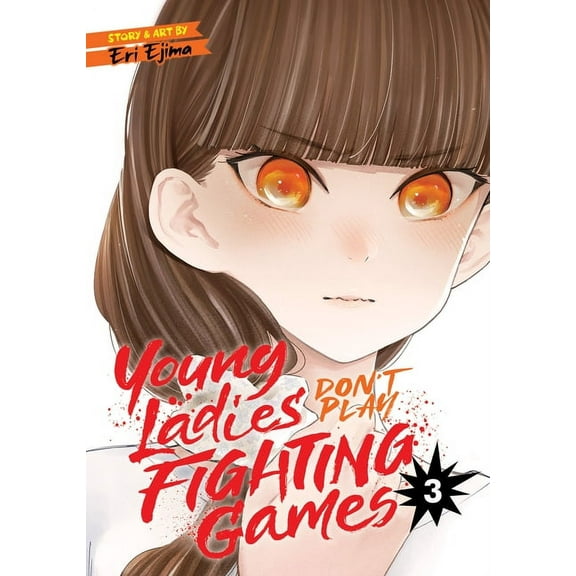 Young Ladies Don't Play Fighting Ga Young Ladies Don't Play Fighting Games Vol. 3, (Paperback)