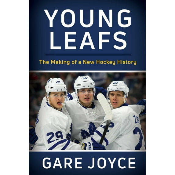 Young Leafs : The Making of a New Hockey History (Hardcover)