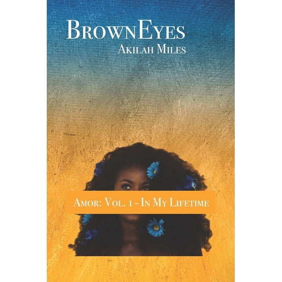 Young Love: BrownEyes: Amor: Vol. 1 - In My Lifetime (Paperback)