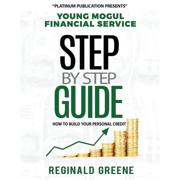 Young Mogul Financial Service Step by Step Guide How to Build Your Personal Credit, (Paperback)