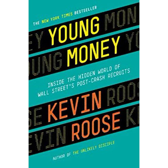 Pre-Owned Young Money: Inside the Hidden World of Wall Street's Post-Crash Recruits (Hardcover) 0446583251 9780446583251