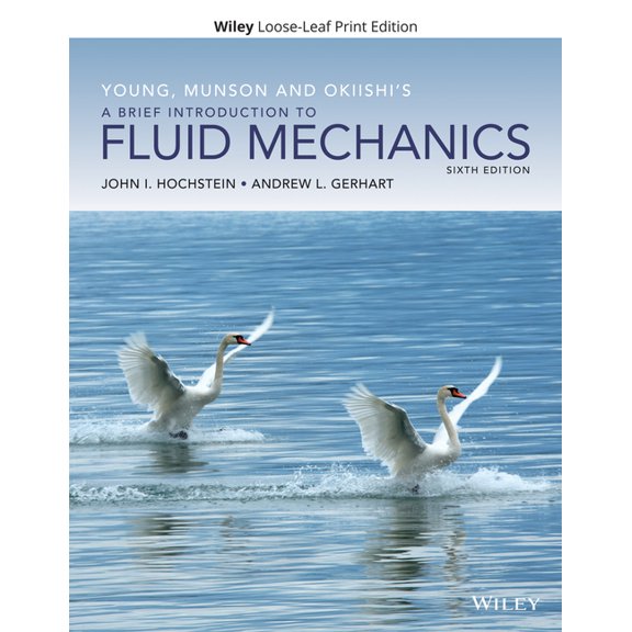 Young, Munson and Okiishi's a Brief Introduction to Fluid Mechanics, (Loose Leaf)