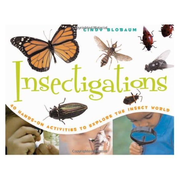 Pre-Owned Insectigations: 40 Hands-On Activities to Explore the Insect World Volume 1 (Paperback) 1556525680 9781556525681