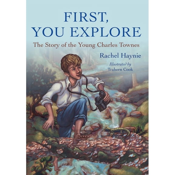 Young Palmetto Books: First, You Explore: The Story of the Young Charles Townes (Paperback)