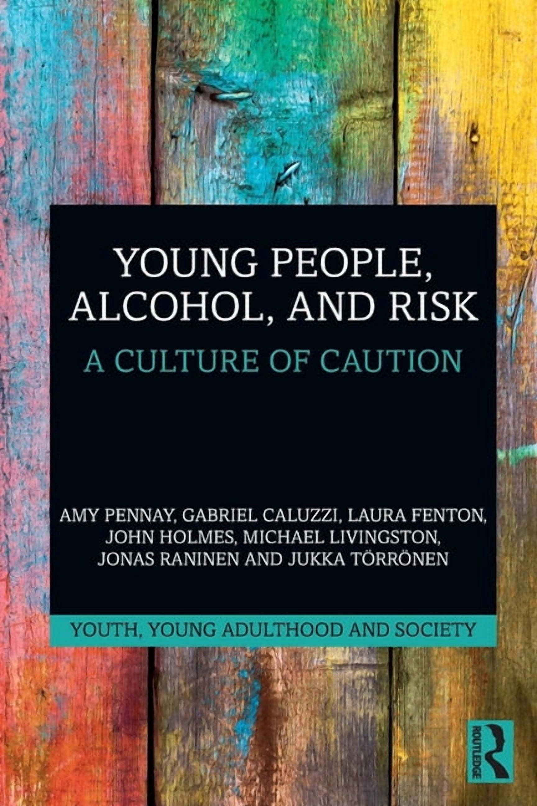 Youth, Young Adulthood and Society Young People, Alcohol, and Risk: A Culture of Caution, (Paperback)