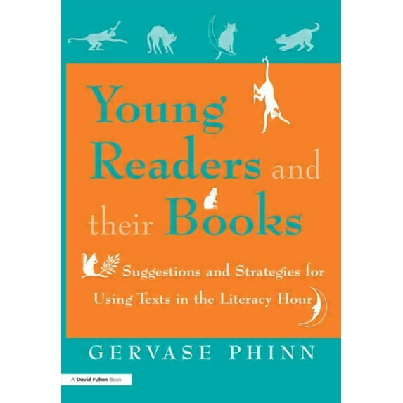 Young Readers and Their Books: Suggestions and Strategies for Using Texts in the Literacy Hour, (Paperback)