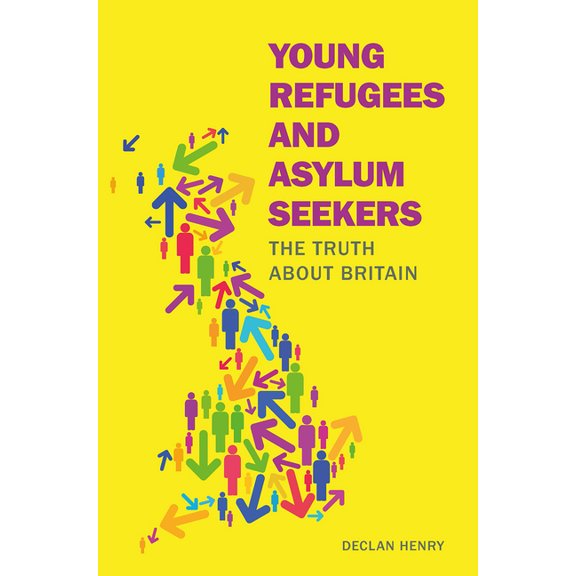 Young Refugees and Asylum Seekers: The Truth about Britain, (Paperback)