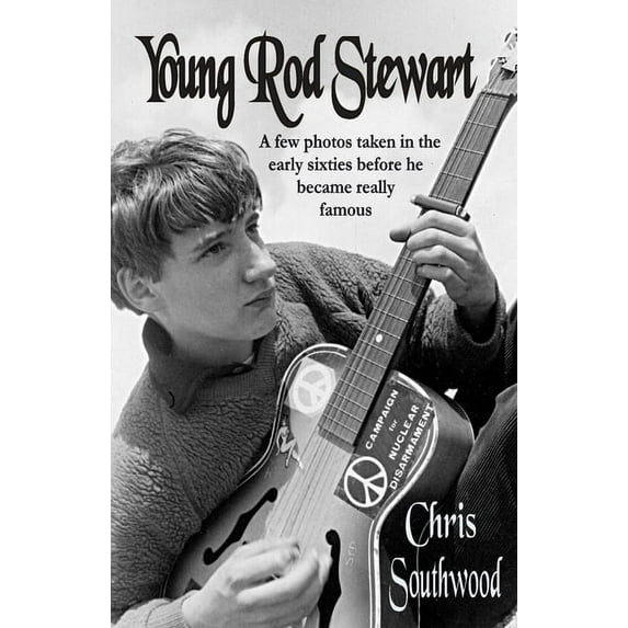 Young Rod Stewart: A Few Photos Taken In The Early Sixties Before He Became Really Famous, (Paperback)