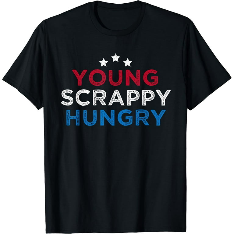 Young Scrappy Hungry Shirt 4th Of July Young Scrappy Hungry Shirt 4th Of July