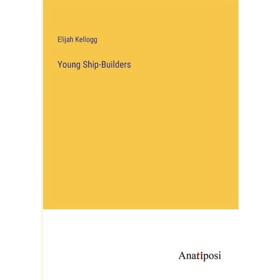 Young Ship-Builders, (Paperback)
