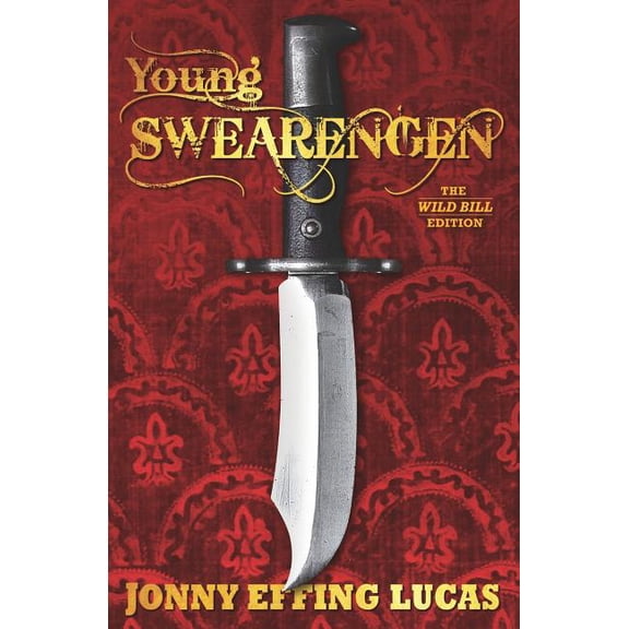 Young Swearengen: The Wild Bill Edition Paperback 1097803023 9781097803026 Jonny Effing Lucas