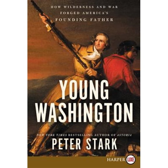 Pre-Owned Young Washington: How Wilderness and War Forged America's Founding Father Paperback