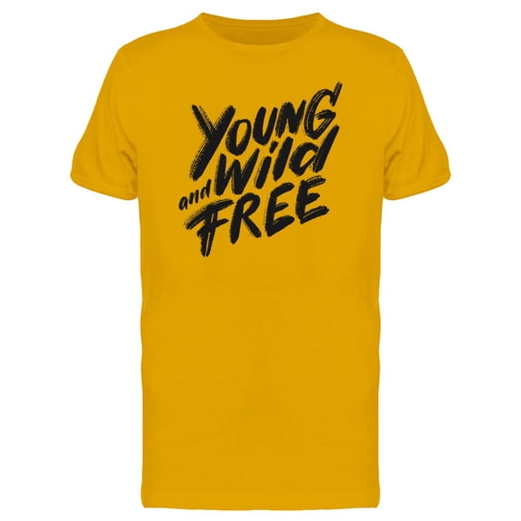Young Wild And Free . Tee Men's -Image by Shutterstock