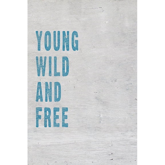 Young Wild And Free, motivational poster