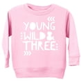 thumbnail image 1 of Young Wild & Three 3rd Birthday Sweatshirt for Girls Pink Sweatshirt 4T, 1 of 4