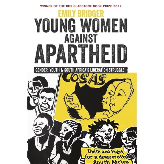 Young Women Against Apartheid: Gender, Youth and South Africa's Liberation Struggle, (Hardcover)