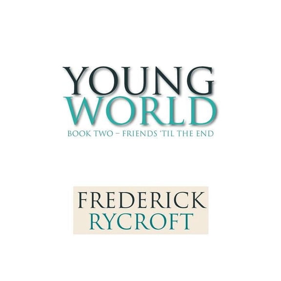 Young World: Book Two - Friends 'til the End, (Paperback)
