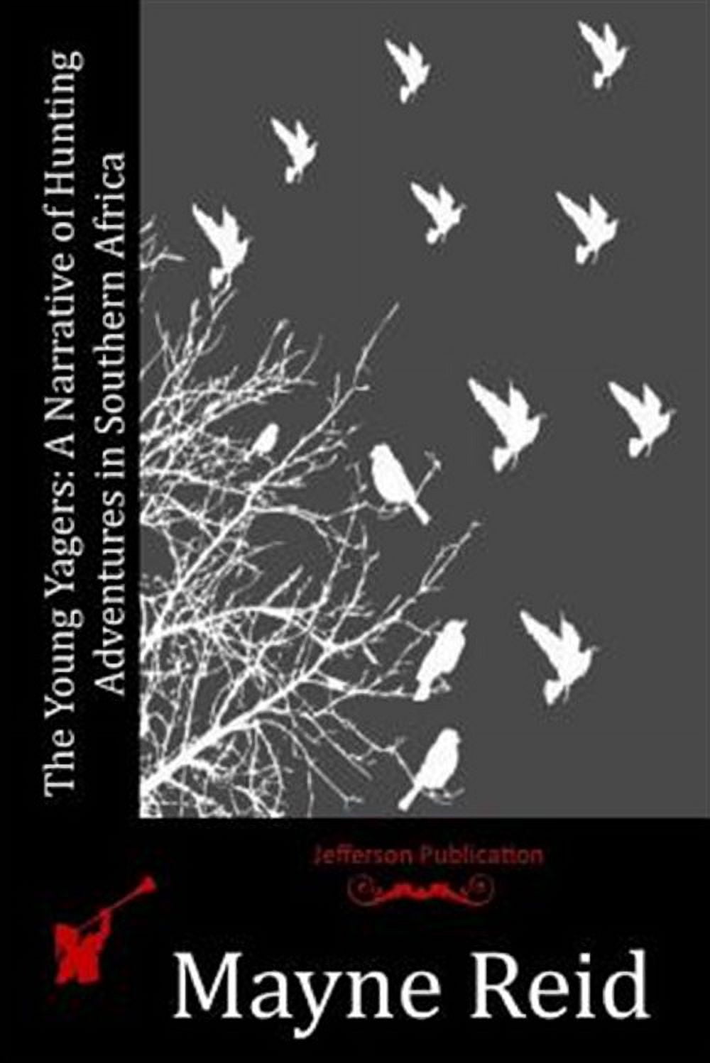 Young Yagers : A Narrative of Hunting Adventures in Southern Africa
