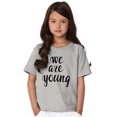 thumbnail image 1 of Young and Pretty Inspirational Lyrics Girls Kids T Shirt Tees Teen Brisco Brands M, 1 of 6