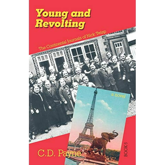 Pre-Owned Young and Revolting: The Continental Journals of Nick Twisp (Paperback) 0741434172 9780741434173