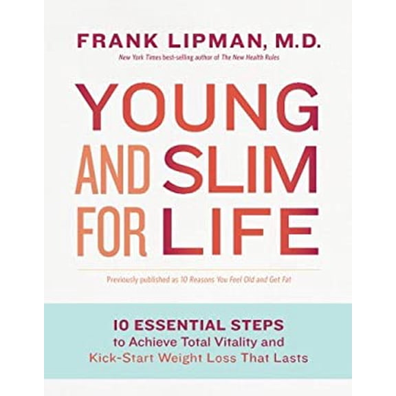 Pre-Owned Young and Slim for Life: 10 Essential Steps to Achieve Total Vitality and Kick-Start Weight Loss That Lasts (Paperback) 1401947913 9781401947910
