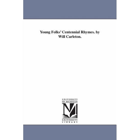 Young Folks' Centennial Rhymes. by Will Carleton., (Paperback)