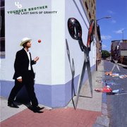 Younger Brother - The Last Days Of Gravity - Music & Performance - Vinyl