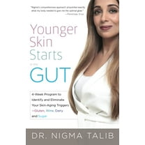 Pre-Owned Younger Skin Starts in the Gut: 4-Week Program to Identify and Eliminate Your Skin-Aging Triggers - Gluten, Wine, Dairy, and Sugar (Paperback) 1612435602 9781612435602