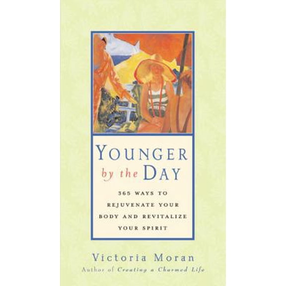 Pre-Owned Younger by the Day: 365 Ways to Rejuvenate Your Body and Revitalize Your Spirit (Hardcover) 0060730625 9780060730628