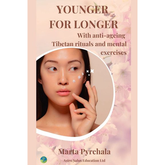 Younger for Longer: With anti-ageing Tibetan rituals and rejuvenating mental techniques (Paperback)