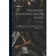 thumbnail image 1 of Younger's Counting-house Guide [microform]: a Book of Practical Instruction and Reference for All Classes, Containing Or, (Paperback), 1 of 1