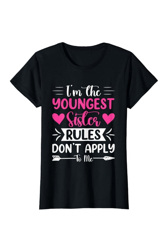 Youngest Sister Rules Don't Apply Funny Sibling Women Graphic Cotton T-Shirt