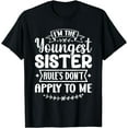 thumbnail image 1 of Youngest Sister Rules Don't Apply To Me Funny Matching T-Shirt, 1 of 3