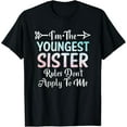 thumbnail image 1 of Youngest Sister Rules Don't Apply To Me Sibling 3 Sisters T-Shirt, 1 of 3
