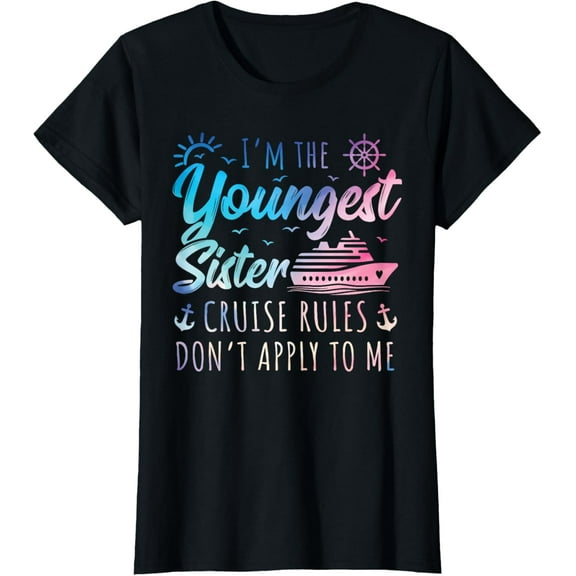 Youngest Sister Shirt Rules Don't Apply To Me Funny Cruise T-Shirt