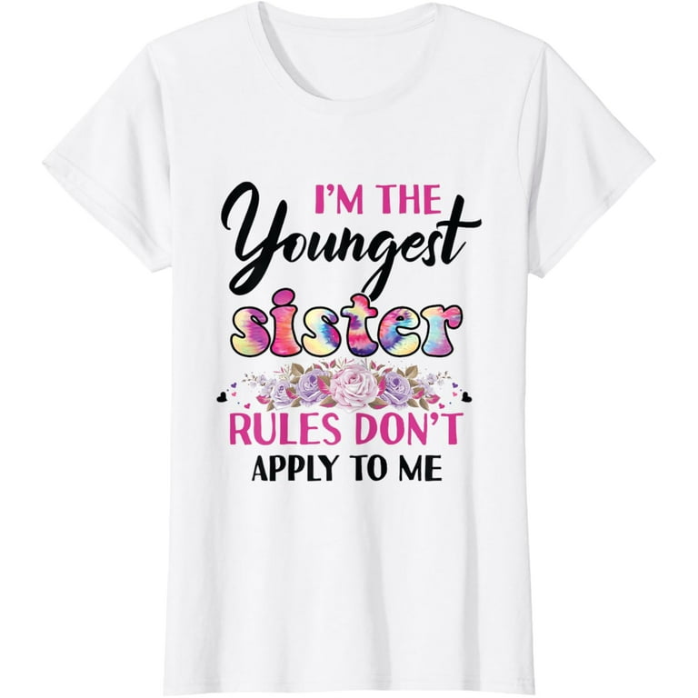 Youngest Sister Shirt Rules Don't Apply To Me Sibling Tshirt Youngest Sister Shirt Rules Don't Apply To Me Sibling Tshirt