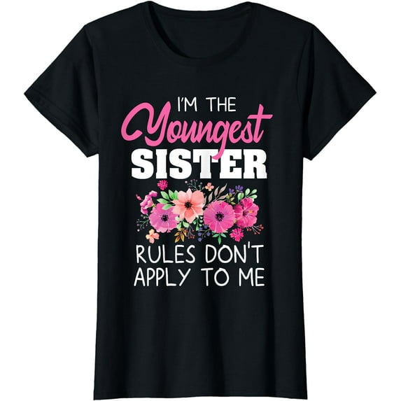 Youngest Sister Shirt Rules Don't Apply To Me Matching T-Shirt