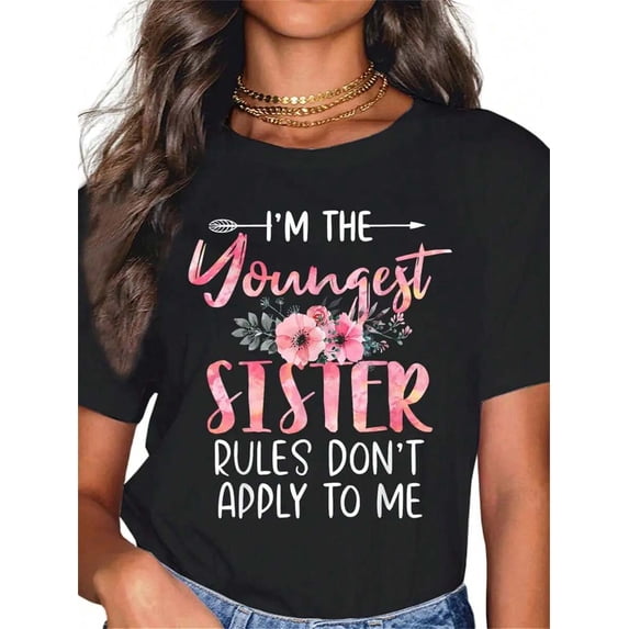 Youngest Sister Women's Casual Tee, Funny Sibling Graphic Top, Sister Gift Shirt for Her