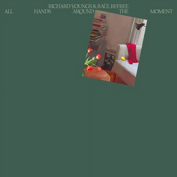 Youngs,Richard / Refree,Raul - All Hands Around The Moment - Rock - Vinyl