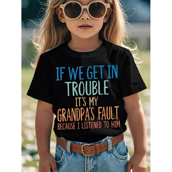 Youngsters "If We Get In Trouble It's My Grandpa's Fault" Graphic T-Shirt - 100% Soft Breathable Cotton, Regular Fit Round Neck Casual Streetwear Tee for Boys & Girls, Machine Washable All-Season Top