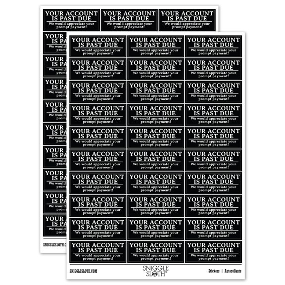 Your Account is Past Due Billing Payment Sticker Set - Black - Gloss Finish - 1.75" Medium