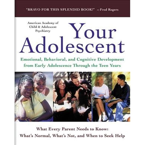 Pre-Owned Your Adolescent: Emotional, Behavioral, and Cognitive Development from Early Adolescence Through the Teen Years, (Paperback)