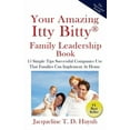 thumbnail image 1 of Your Amazing Itty Bitty Family Leadership Book: 15 Simple Tips Successful Companies Use That Parents Can Implement At Ho, (Paperback), 1 of 1