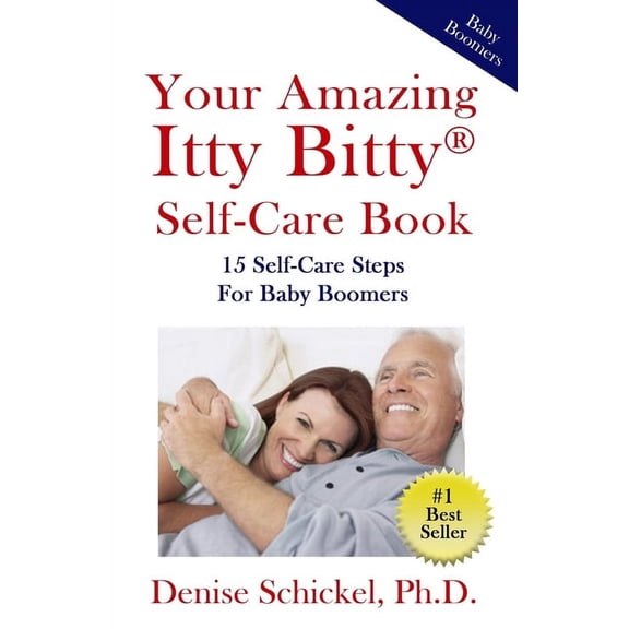 Your Amazing Itty Bitty(R) Self-Care Book: 15 Steps For Self-Care For Baby Boomers, (Paperback)